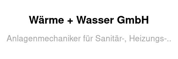 Wärme + Wasser GmbH /