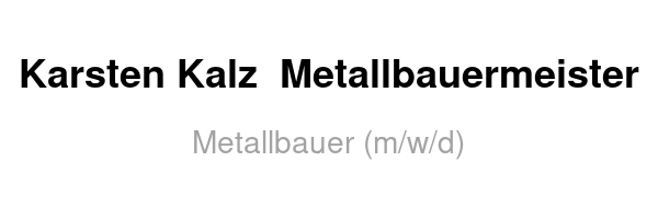 Karsten Kalz  Metallbauermeister