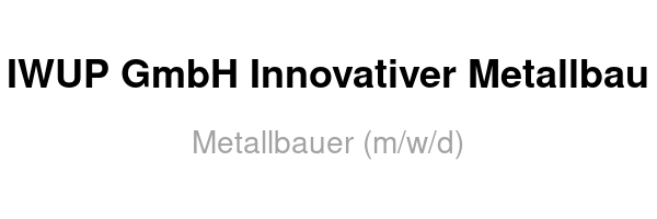 IWUP GmbH Innovativer Metallbau /